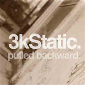 3kStatic - Pulled Backward (Unreleased Tracks 2001-2003)