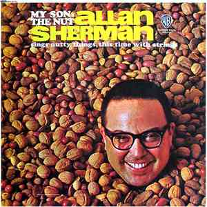 Allan Sherman - My Son, The Nut