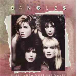 Bangles - If She Knew What She Wants