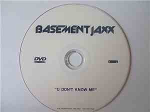 Basement Jaxx - U Don't Know Me