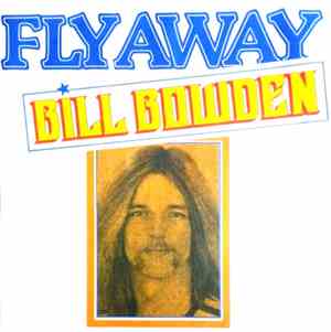 Bill Bowden - Fly Away