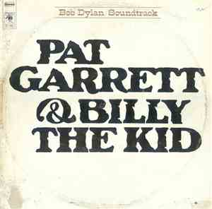 Bob Dylan - Pat Garrett & Billy The Kid