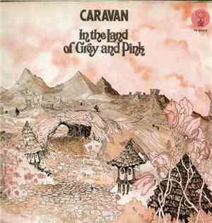 Caravan - In The Land Of Grey And Pink