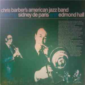 Chris Barber's American Jazz Band Featuring Sidney De Paris And Edmond Hall ...