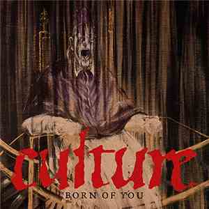 Culture  - Born Of You