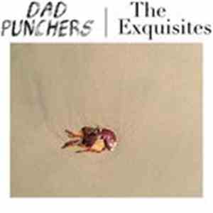 Dad Punchers, The Exquisites - Dad Punchers / The Exquisites
