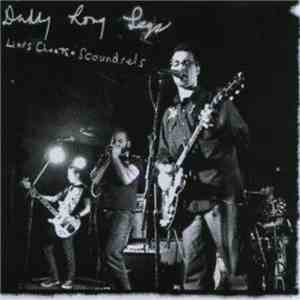 Daddy Long Legs  - Liars, Cheats And Scounrels