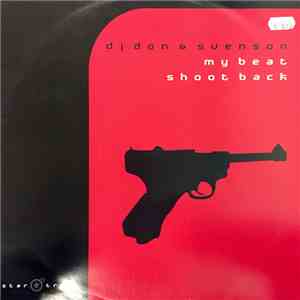 DJ Don & Svenson - My Beat Shoot Back