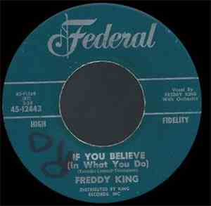 Freddy King - If You Believe (In What You Do) / Heads Up
