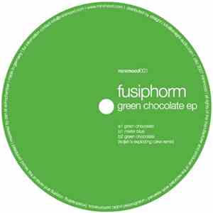 Fusiphorm - Green Chocolate EP