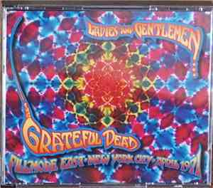 Grateful Dead - Ladies And Gentlemen... The Grateful Dead (Fillmore East • New York City • April 1971)