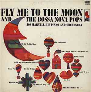 Joe Harnell His Piano And Orchestra - Fly Me To The Moon And The Bossa Nova ...