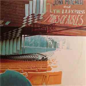 Joni Mitchell & The L.A. Express - Miles Of Aisles