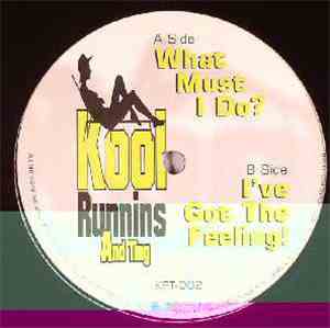 Kool Runnins And Ting - What Must I Do? / I've Got The Feeling!