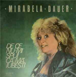 Mirabela Dauer - De Ce Nu-mi Spui Că Mă Iubești
