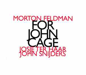 Morton Feldman, Josje Ter Haar, John Snijders - For John Cage