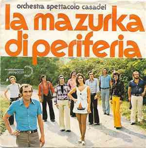 Orchestra Spettacolo Casadei - La Mazurka Di Periferia