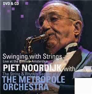 Piet Noordijk, Metropole Orchestra - Swinging with Strings