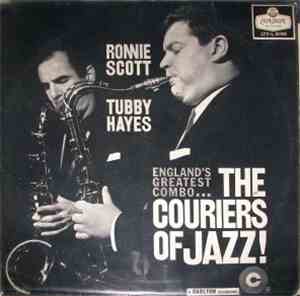 Ronnie Scott & Tubby Hayes - The Couriers Of Jazz - The Couriers Of Jazz