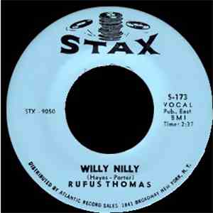 Rufus Thomas - Willy Nilly / Sho' Gonna Mess Him Up