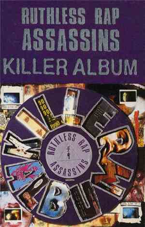 Ruthless Rap Assassins - Killer Album