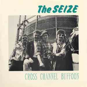 The Seize - Cross Channel Buffoon