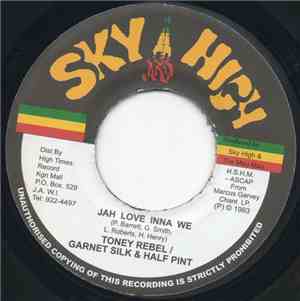 Tony Rebel, Garnett Silk & Half Pint  - Jah Love Inna We