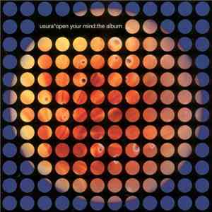 Usura - Open Your Mind: The Album