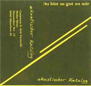 Various - Du Bist So Gut Zu Mir - Akustischer Katalog