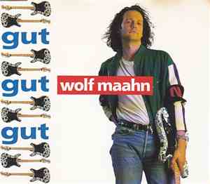Wolf Maahn - Gut, Gut, Gut