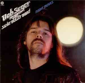 Bob Seger And The Silver Bullet Band - Night Moves