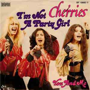 Cherries - I'm Not A Party Girl