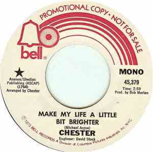 Chester  - Make My Life A Little Bit Brighter