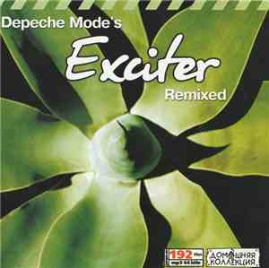 Depeche Mode - Depeche Mode's Exciter Remixed