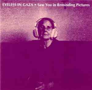 Eyeless In Gaza - Saw You In Reminding Pictures