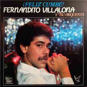 Fernandito Villalona Y Su Orquesta - ¡Feliz Cumbe!