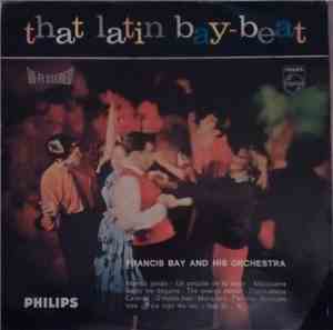 Francis Bay And His Orchestra - That Latin Bay-Beat
