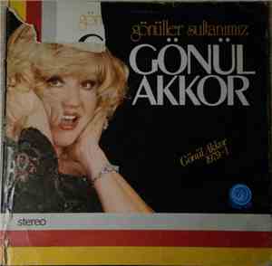 Gönül Akkor - Gönüller Sultanımız