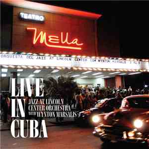 Jazz At Lincoln Center, Wynton Marsalis - Live In Cuba