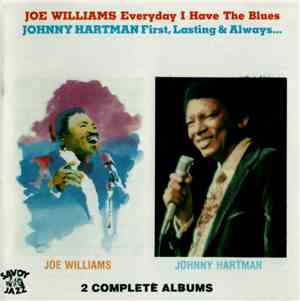 Joe Williams, Johnny Hartman - Everday I Have The Blues / First, Lasting &  ...
