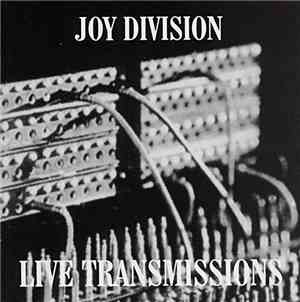 Joy Division - Live Transmissions