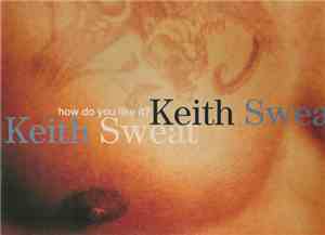 Keith Sweat - How Do You Like It?