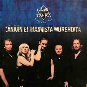 Lauri Tähkä & Elonkerjuu - Tänään Ei Huomista Murehdita