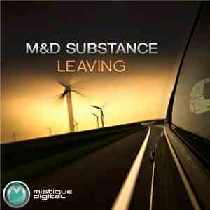 M&D Substance - Leaving
