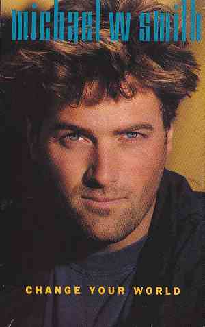 Michael W. Smith - Change Your World