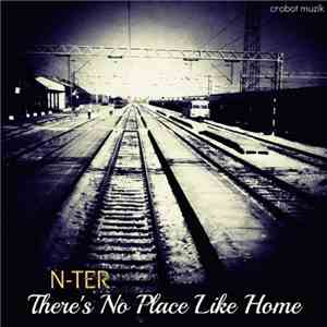 N-Ter - There's No Place Like Home