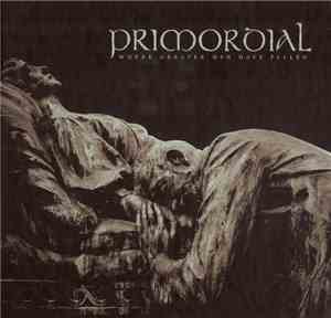 Primordial - Where Greater Men Have Fallen