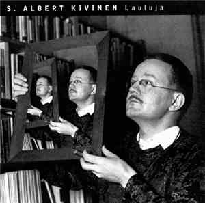 S. Albert Kivinen - Lauluja