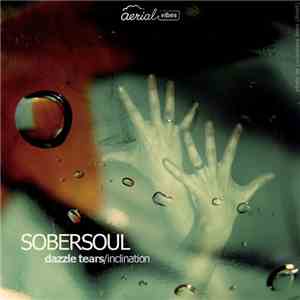 Sobersoul - Dazzle Tears / Inclination