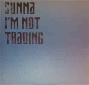 Sunna - I'm Not Trading